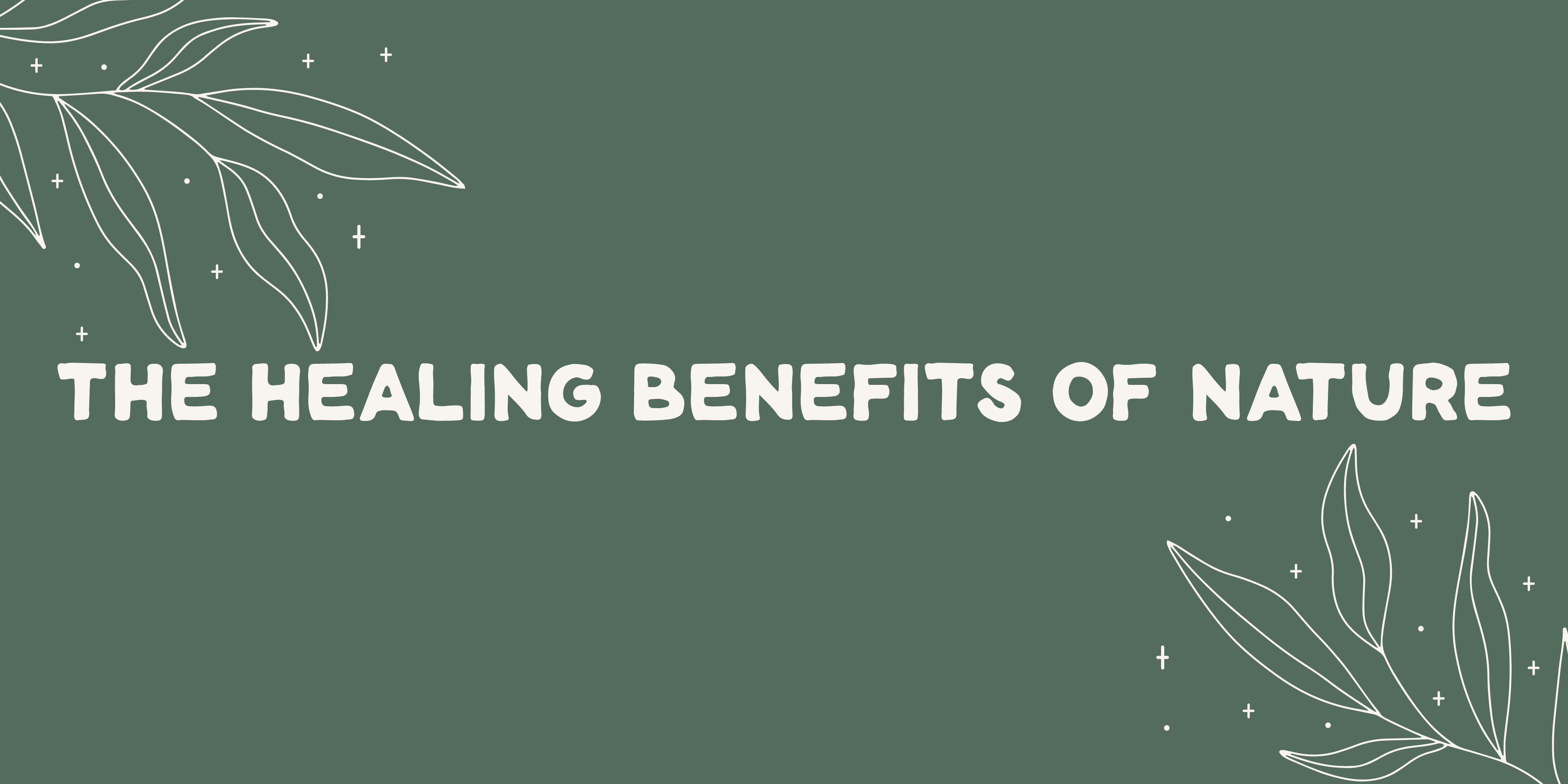 The healing benefits of our favorite place: nature