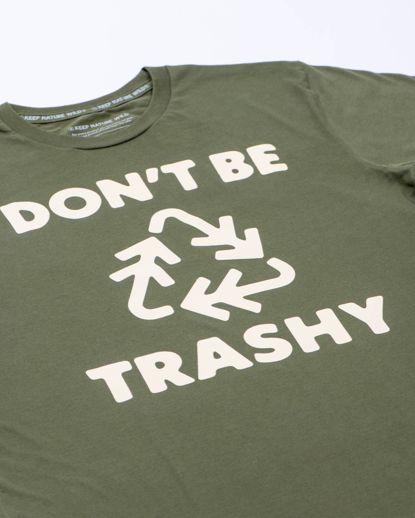 Keep Nature Wild Tee Don't Be Trashy Unisex Tee | Olive