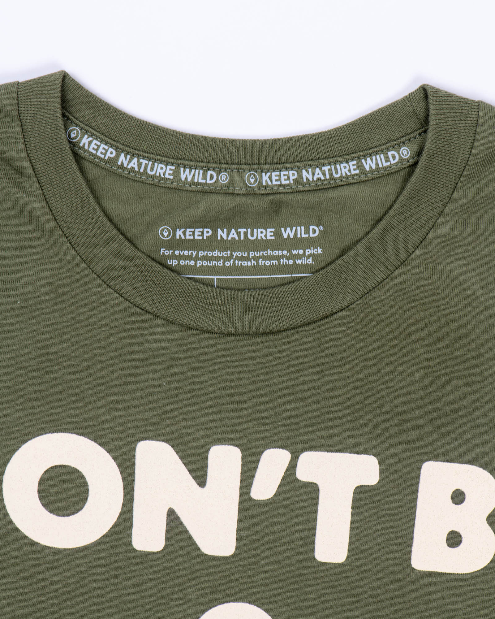 Keep Nature Wild Tee Don't Be Trashy Unisex Tee | Olive