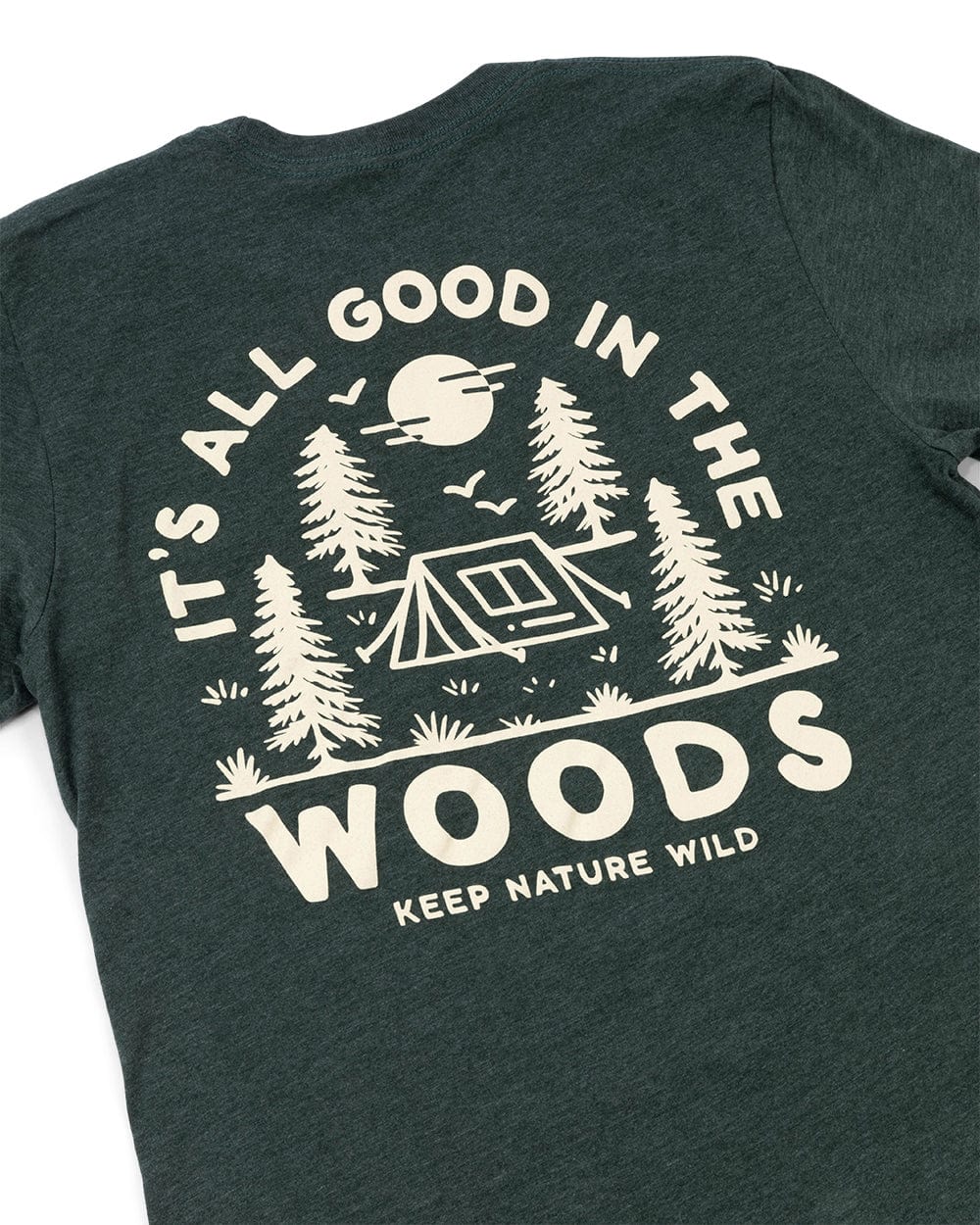 Keep Nature Wild Tee Good in the Woods Unisex Tee | Forest