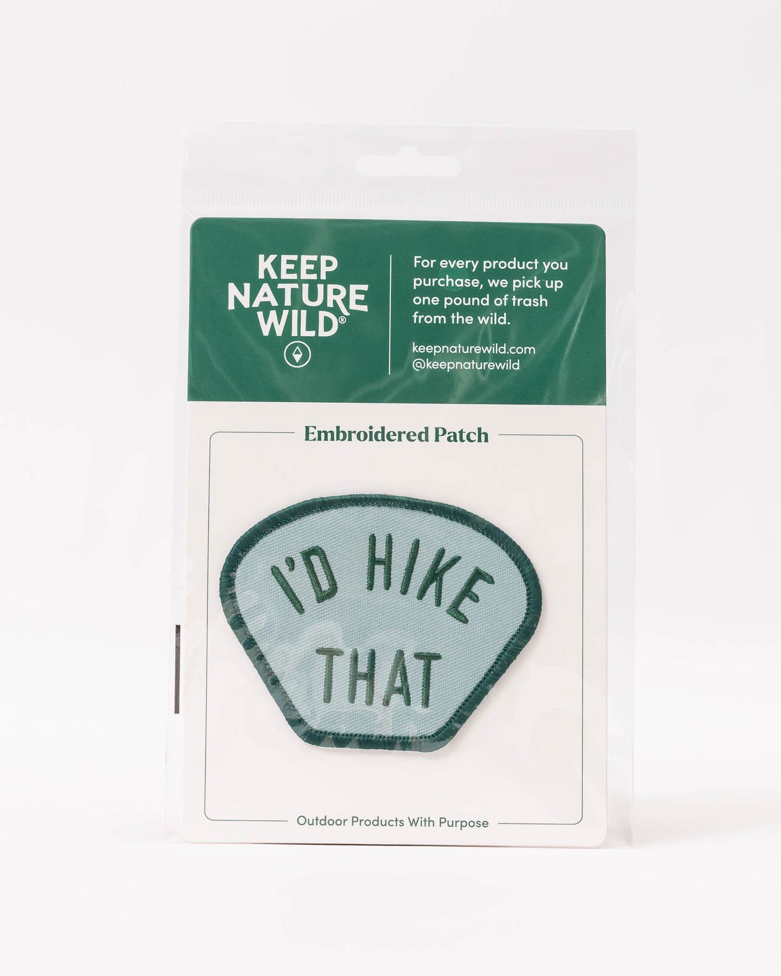 Keep Nature Wild Patch I’d Hike That | Patch
