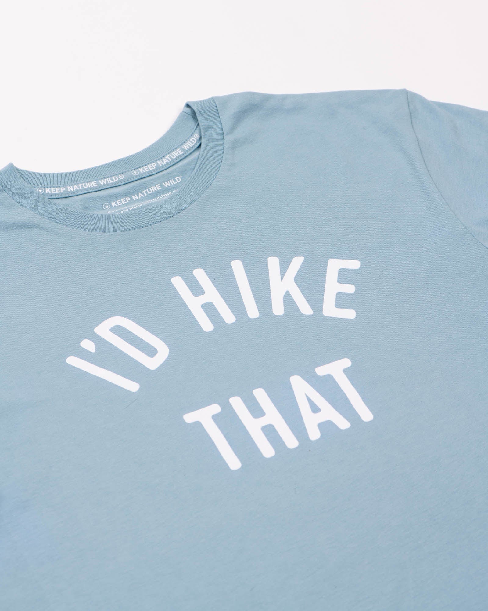 Keep Nature Wild Tee I'd Hike That Unisex Tee | Morning Mist