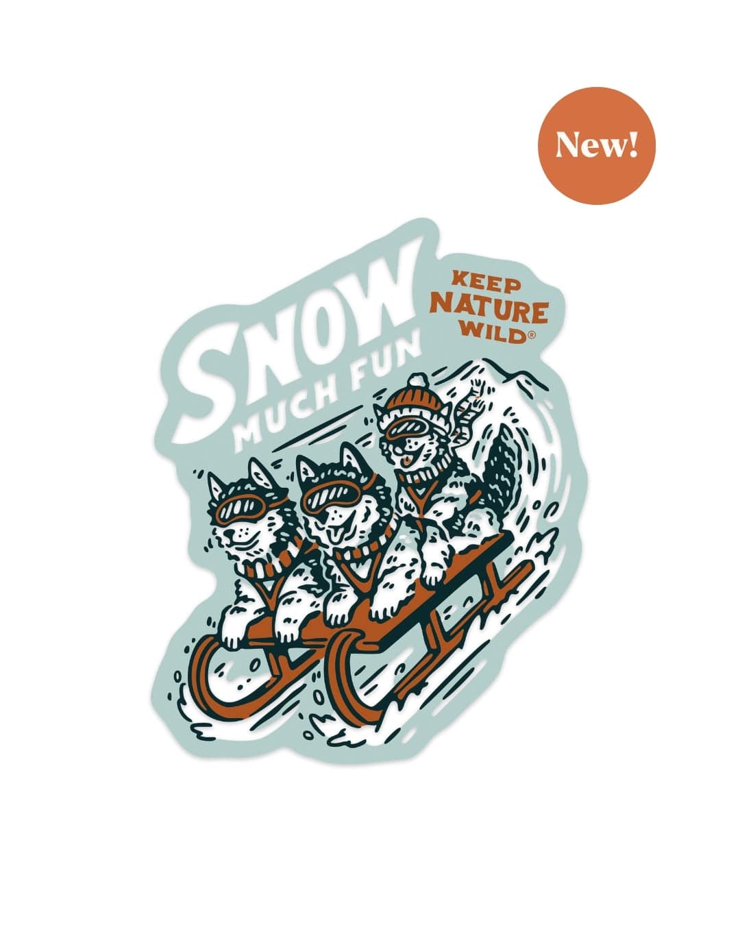 Keep Nature Wild Sticker Snow Much Fun | Sticker