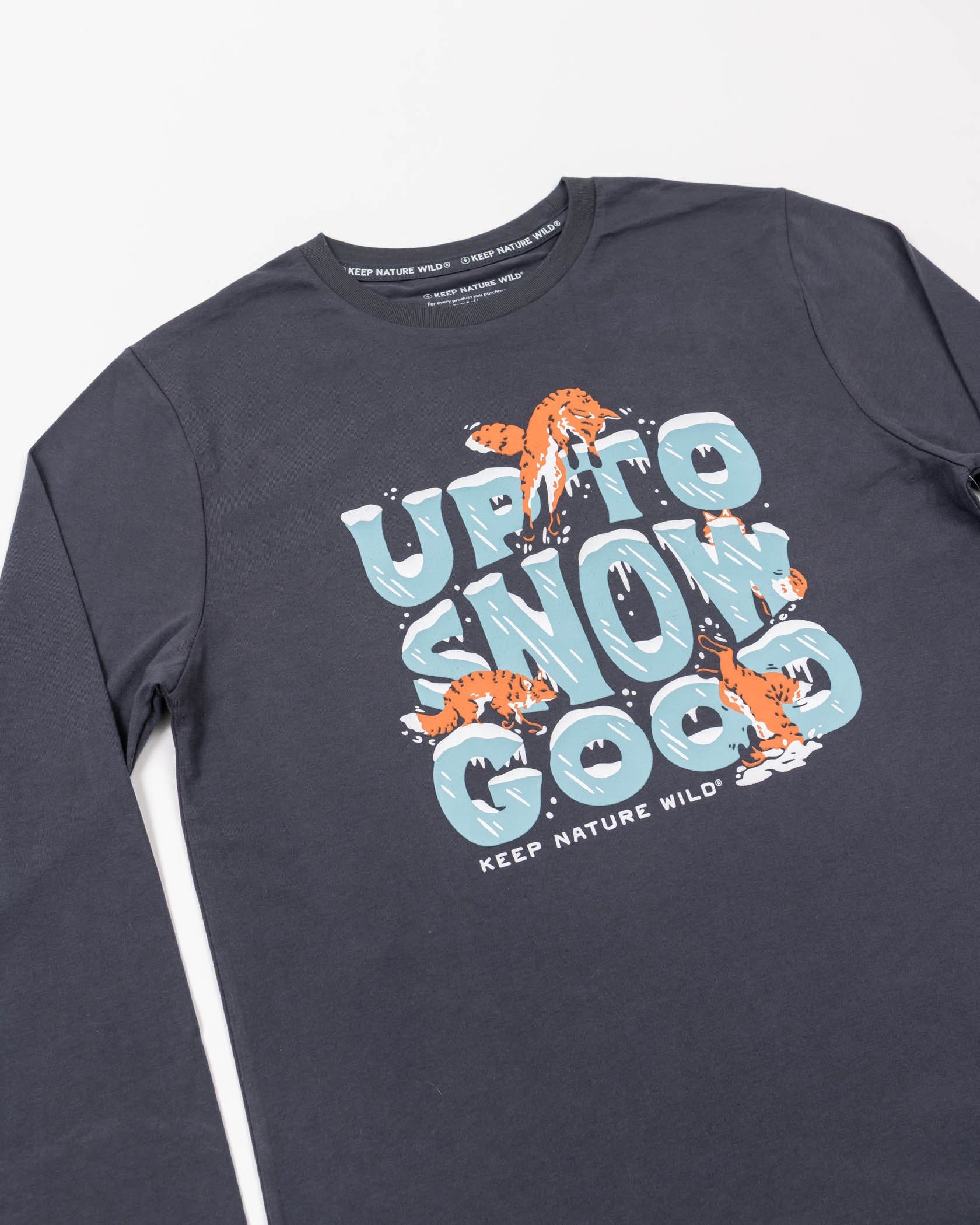 Keep Nature Wild Long Sleeve Up To Snow Good Unisex Long Sleeve Shirt | Coal