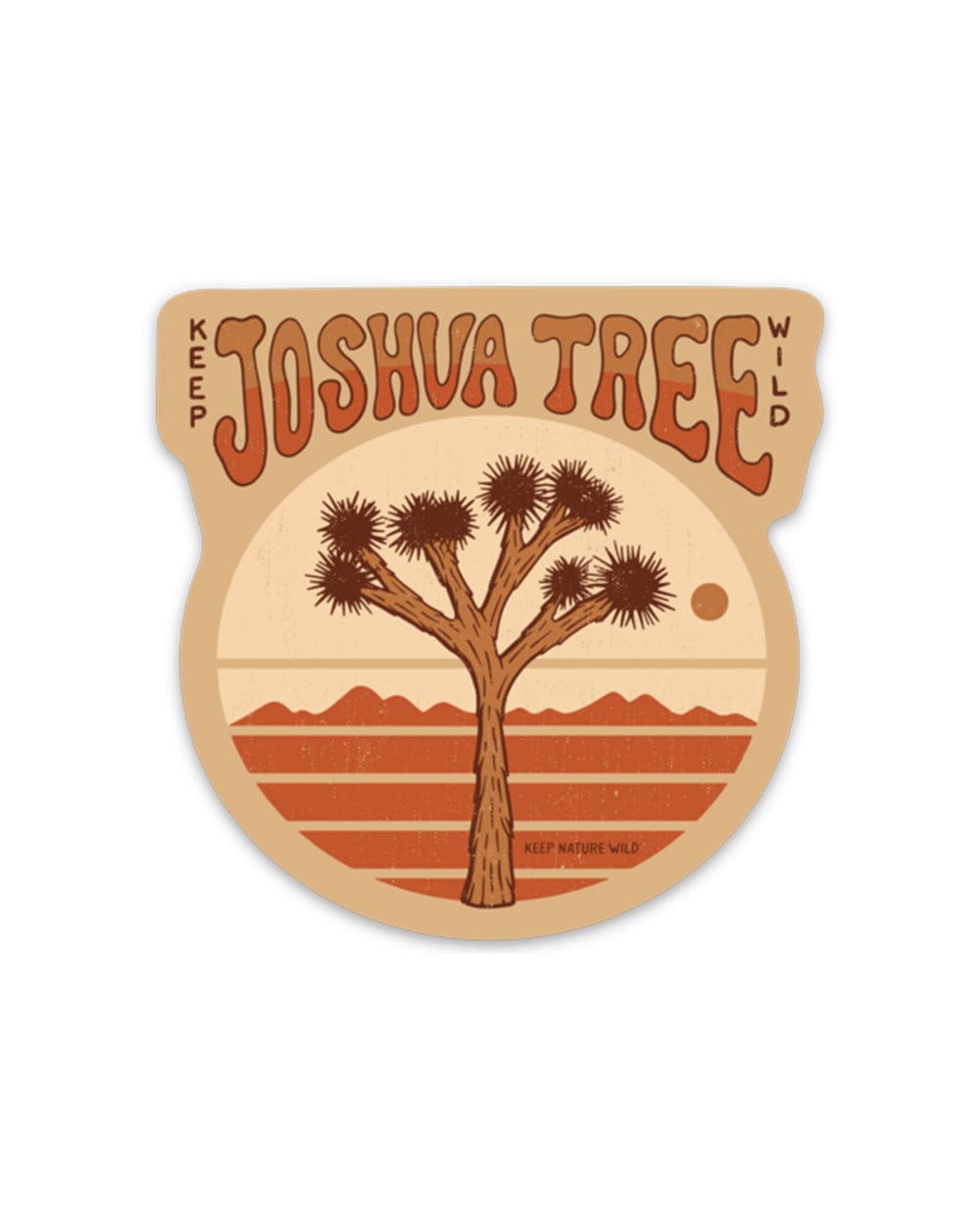 Keep Nature Wild Sticker Keep Joshua Tree Wild | Sticker