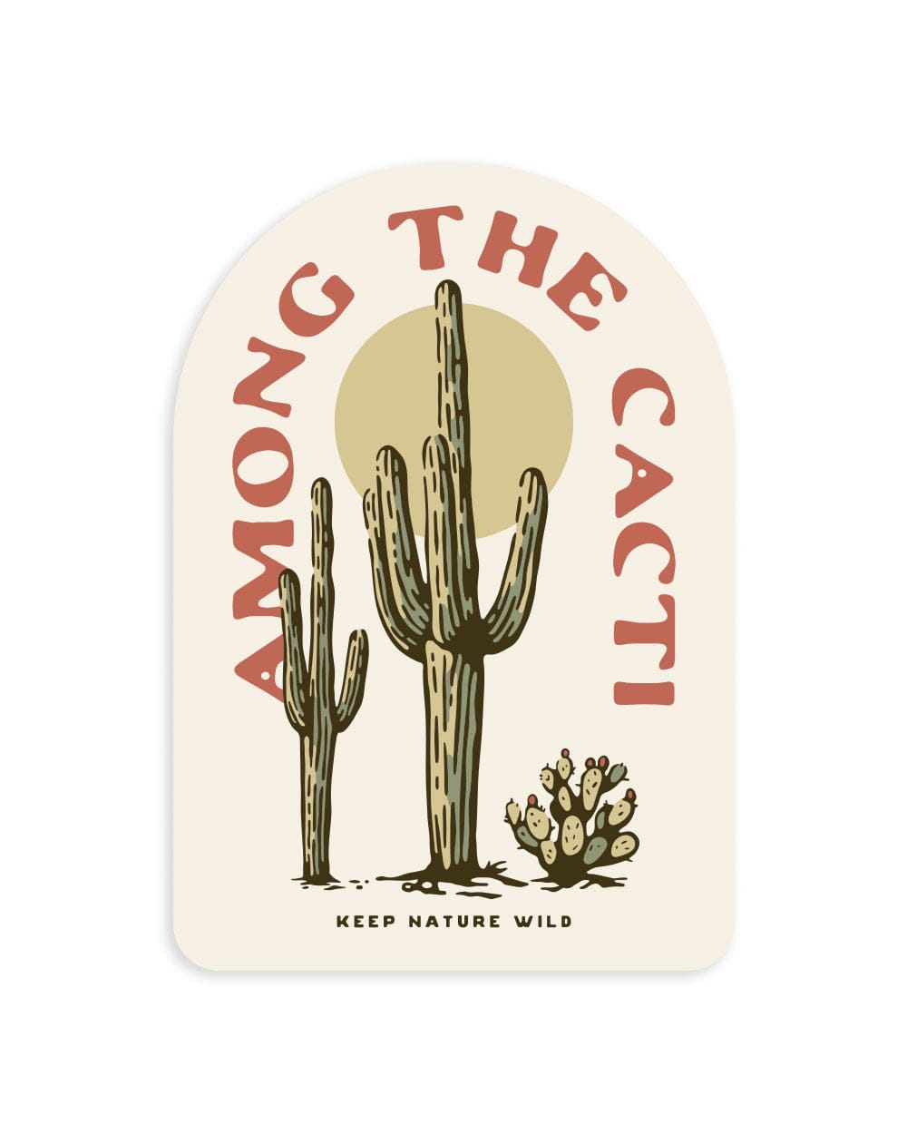 Keep Nature Wild Sticker Among the Cacti | Sticker