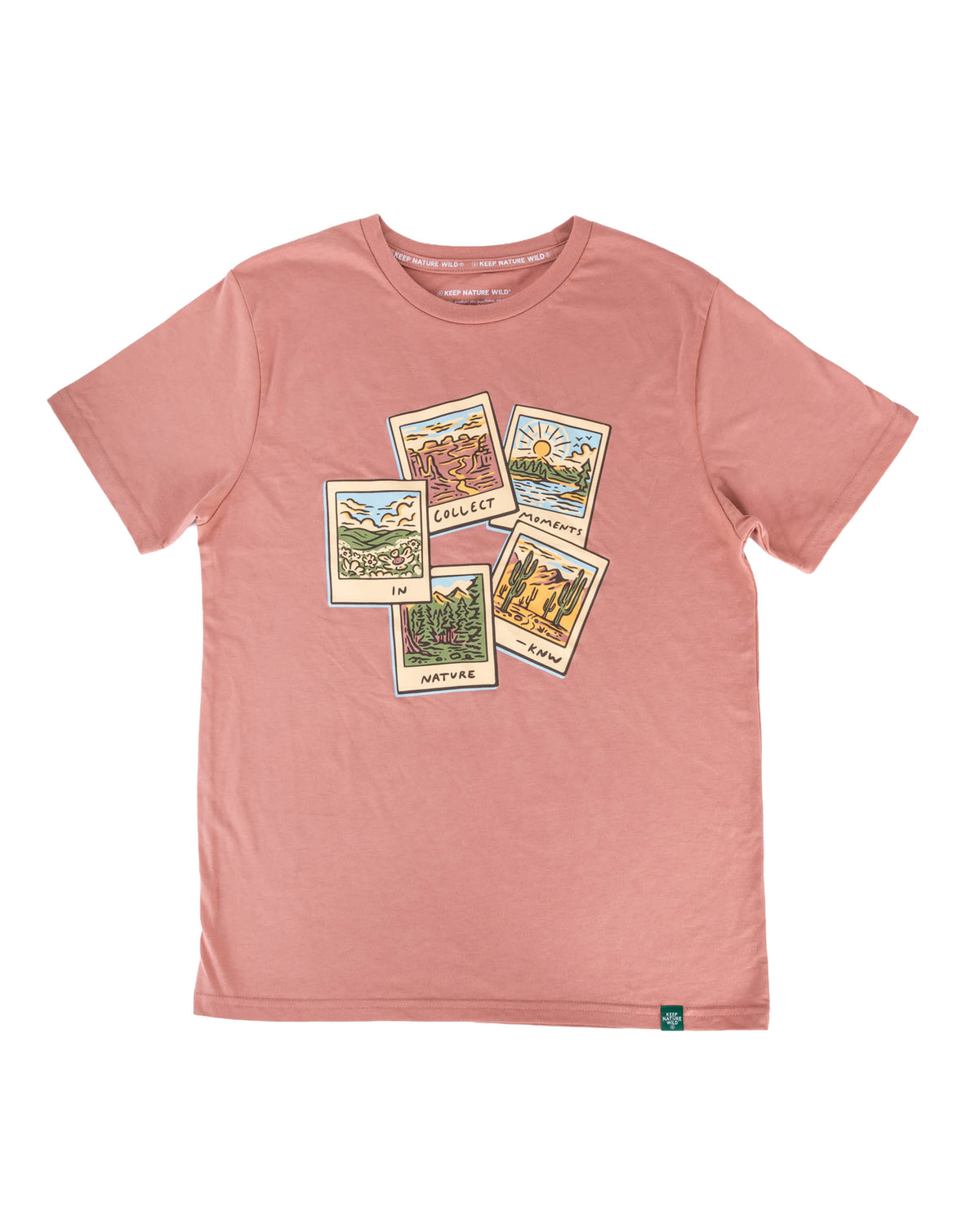 Keep Nature Wild Tee Collect Moments in Nature | Unisex Tee | Canyon Rose