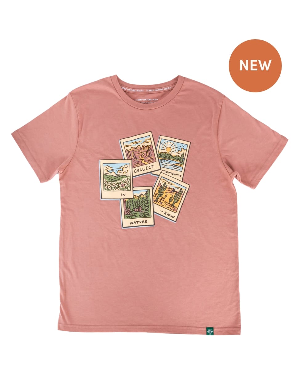 Keep Nature Wild Tee Collect Moments in Nature | Unisex Tee | Canyon Rose