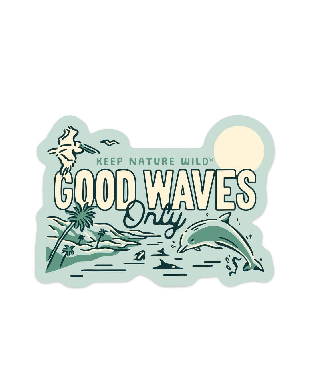 Keep Nature Wild Sticker Good Waves Only | Sticker