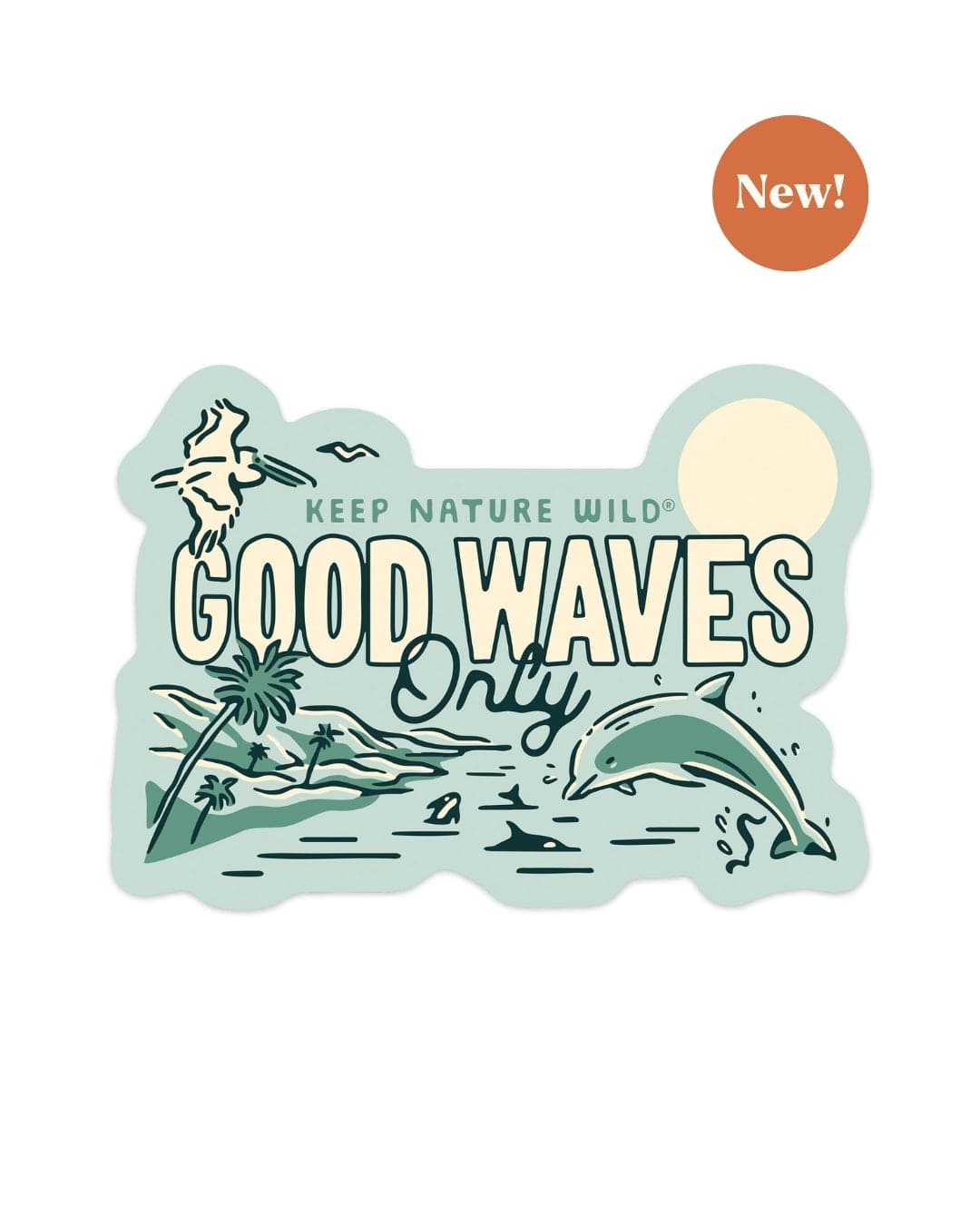 Keep Nature Wild Sticker Good Waves Only | Sticker