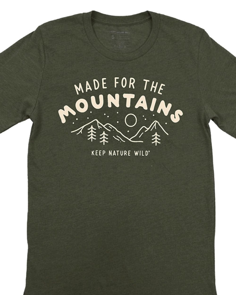 Keep Nature Wild Tee Made for the Mountains Unisex Tee | Olive