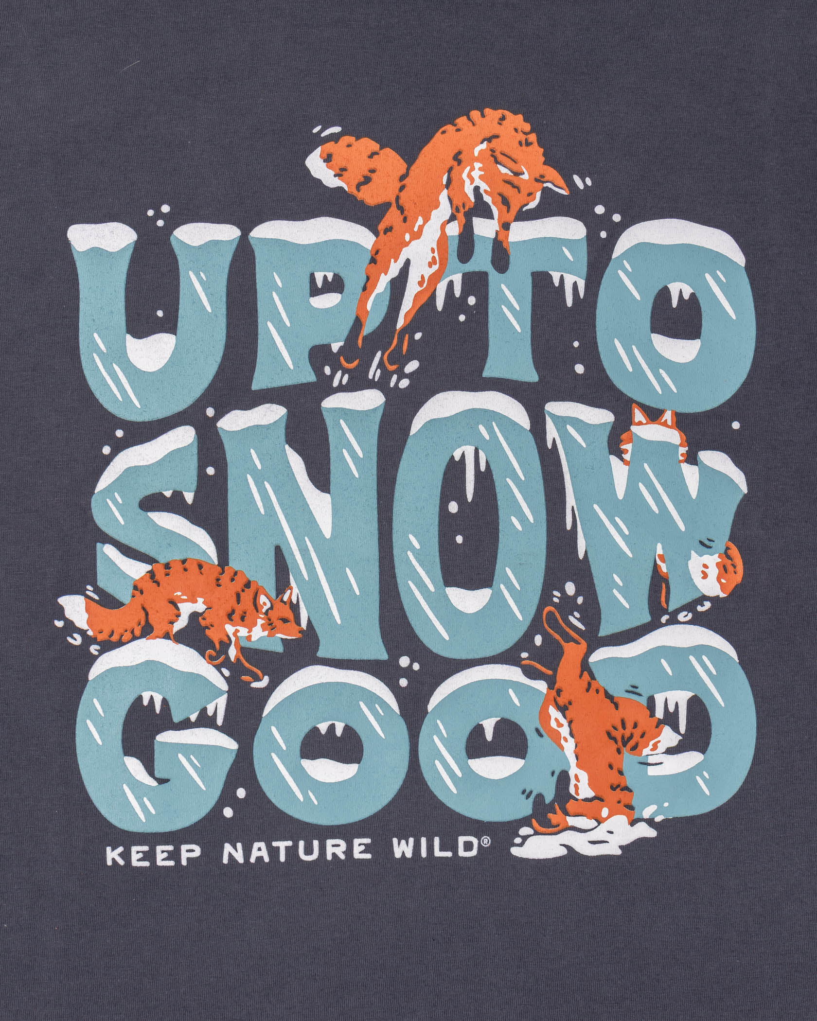 Keep Nature Wild Long Sleeve Up To Snow Good Unisex Long Sleeve Shirt | Coal