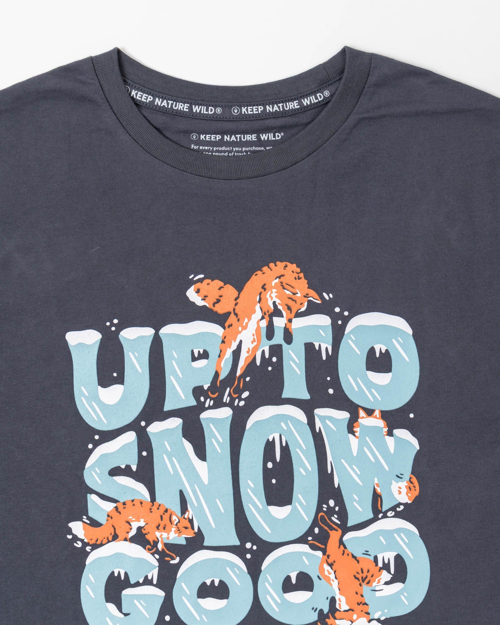 Keep Nature Wild Long Sleeve Up To Snow Good Unisex Long Sleeve Shirt | Coal