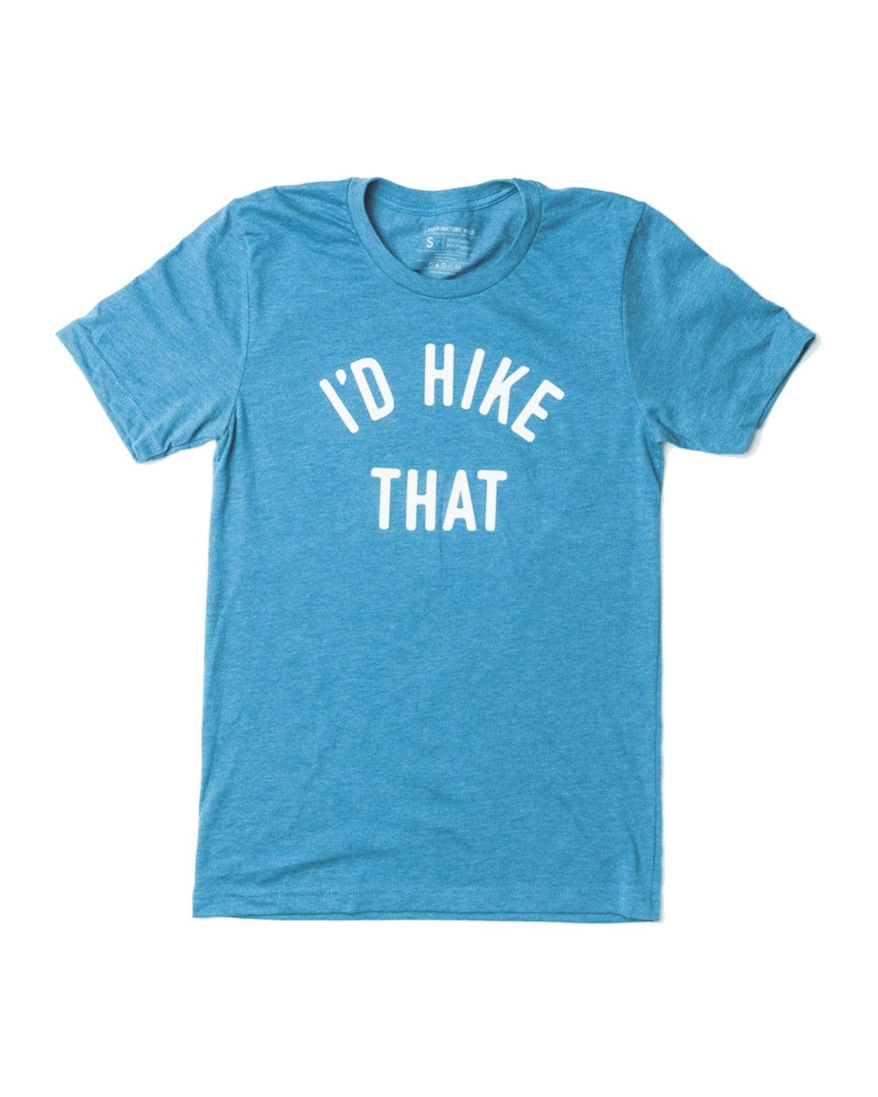 I'd Hike That Unisex Tee | Glacier Blue - Keep Nature Wild