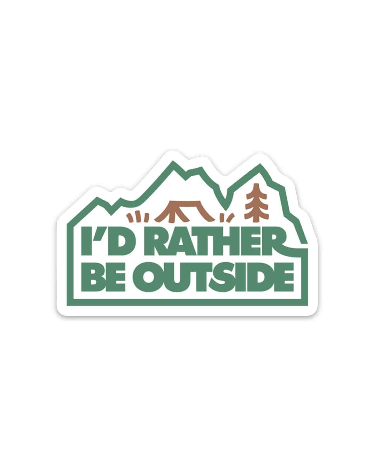 I'd Rather Be Outside | Forest Sticker - Keep Nature Wild
