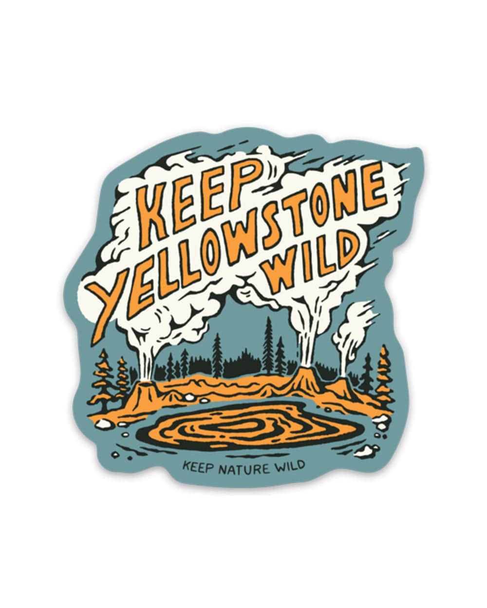Keep Nature Wild Sticker Keep Yellowstone Wild | Sticker