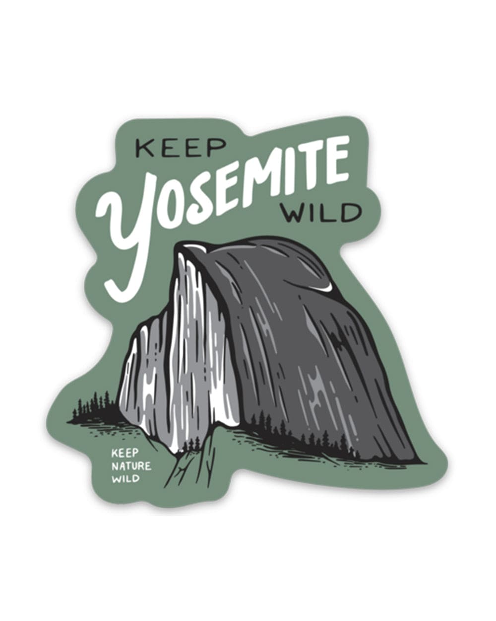 Keep Nature Wild Sticker Keep Yosemite Wild | Sticker